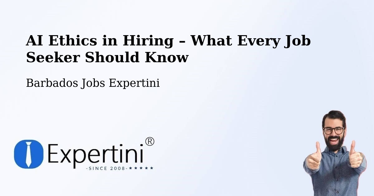 AI Ethics in Recruitment & Hiring – Barbados - Barbados Jobs Expertini
