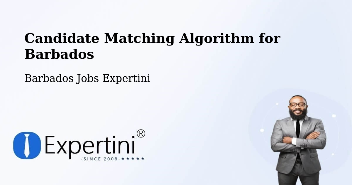 Candidate Matching Algorithm Overview – Barbados - Barbados Jobs Expertini
