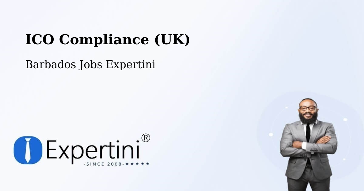 UK Data Protection & ICO Compliance – Barbados - Barbados Jobs Expertini