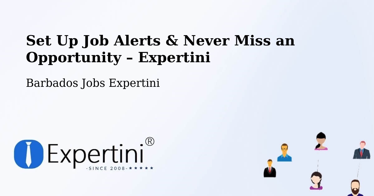 Job Alerts Guide – Get Notified About New Jobs in Barbados - Barbados Jobs Expertini