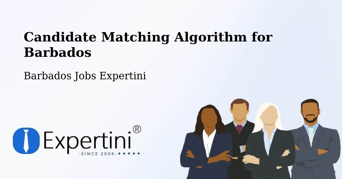 Candidate Matching Algorithm for Barbados - Barbados Jobs Expertini