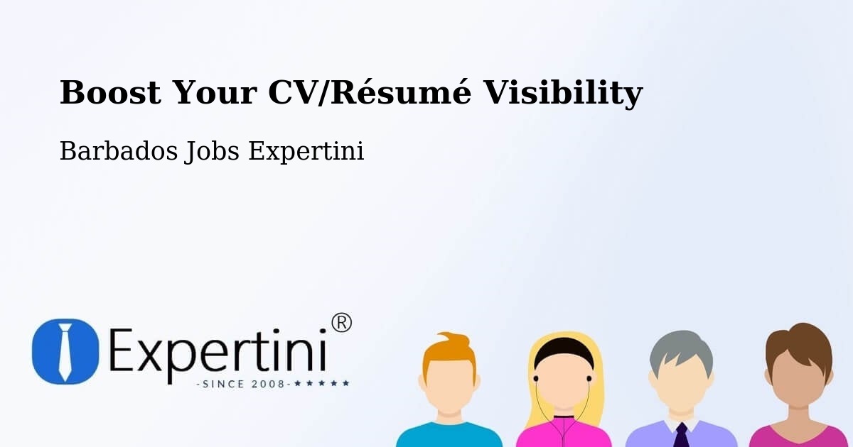 Boost Your CV/Résumé Visibility - Barbados Jobs Expertini