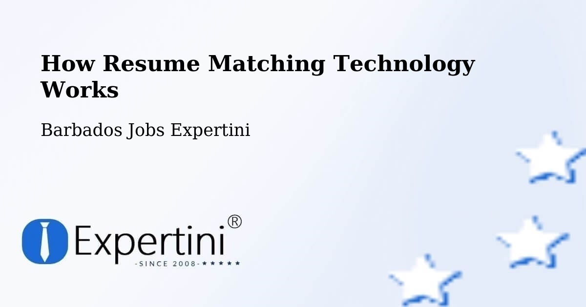 How Resume Matching Technology Works - Barbados Jobs Expertini