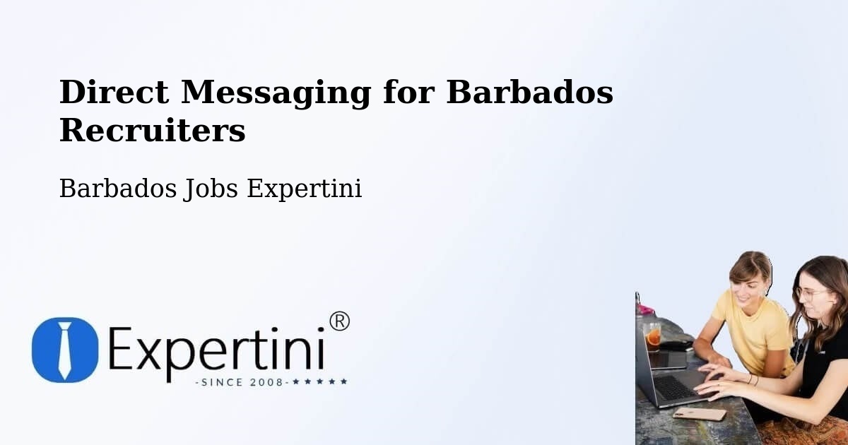Direct Messaging for Barbados Recruiters - Barbados Jobs Expertini