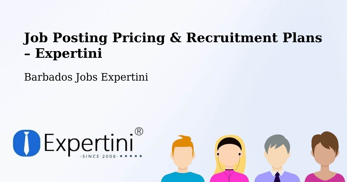 Job Posting Pricing & Recruitment Plans – Barbados - Barbados Jobs Expertini