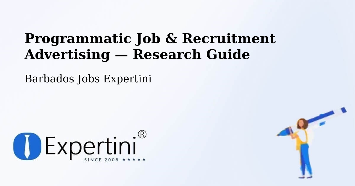 Programmatic Job & Recruitment Advertising — Research Guide – Barbados